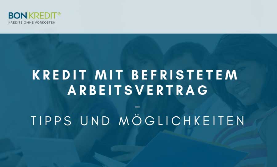 Kredit mit befristetem Arbeitsvertrag: wichtige Tipps für Angestellte!