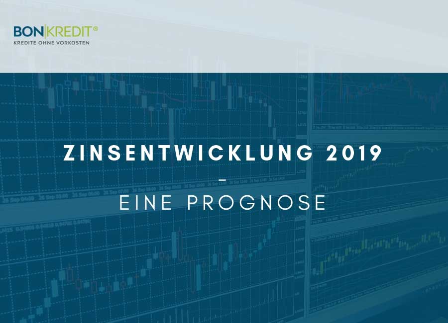 Ausblick Zinsentwicklung: Werden Zinsen 2019 weiter sinken?